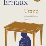 Nobel Ödüllü Annie Ernaux’dan Sarsıcı Bir Eser